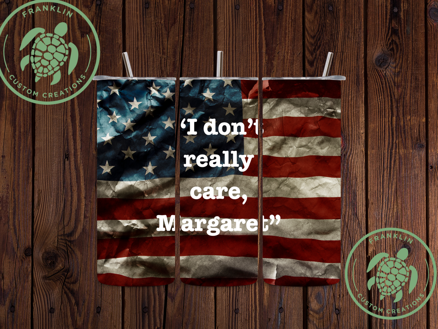 I don't really care, Margaret 20 Oz tumbler