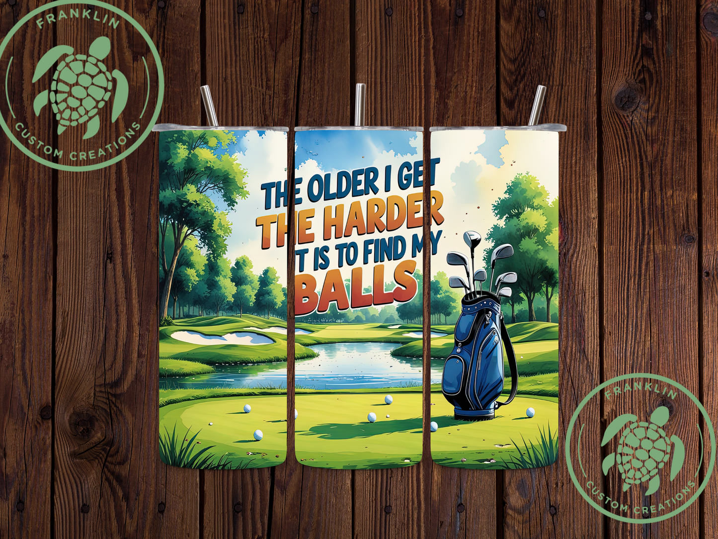 The Older I Get... Golf Tumbler