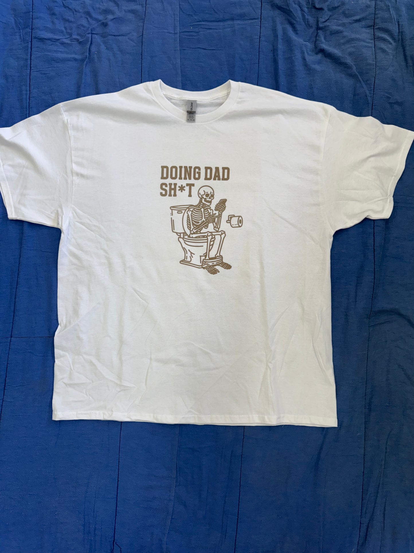 Doing Dad Sh*t T Shirt