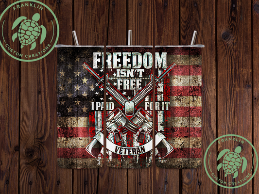 Freedom Isn't Free Tumbler