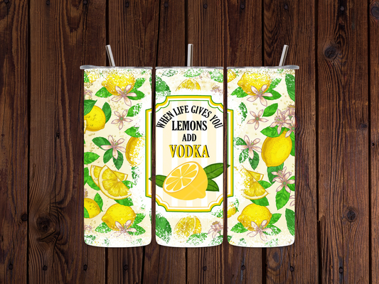 When Life Gives you Lemons, Add Vodka Tumbler