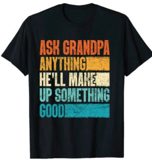 Ask Grandpa Anything Father's Day T Shirt