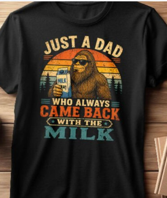 Just a Dad that always came back with the milk Father's Day T shirt