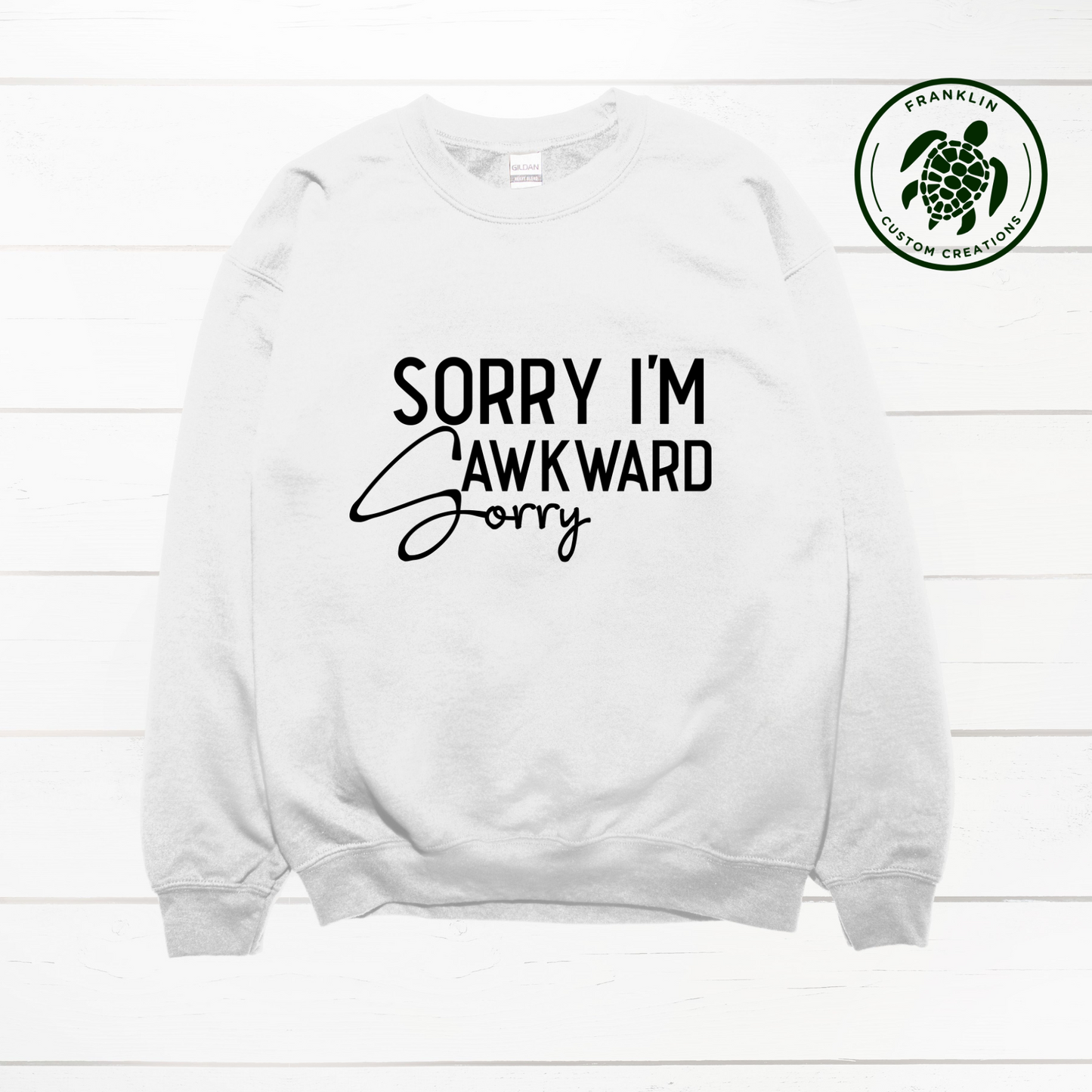 Sorry I'm Awkward, Sorry Crew Neck Sweatshirt